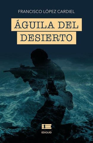 Águila del desierto | Francisco López Cardiel