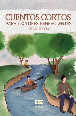 Cuentos cortos para lectores benevolentes | Juan Reyes
