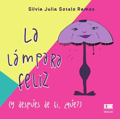 La lámpara feliz (y después de ti, ¿qué?) | Silvia Julia Sotelo Ramos