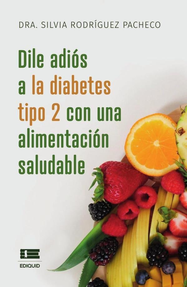 Dile adiós a la diabetes tipo 2 con una alimentación saludable | Silvia Rodríguez Pacheco