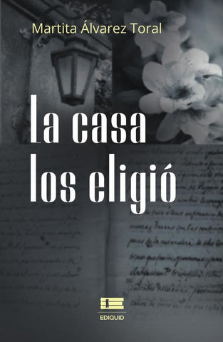 La casa los eligió | Martha Álvarez Toral