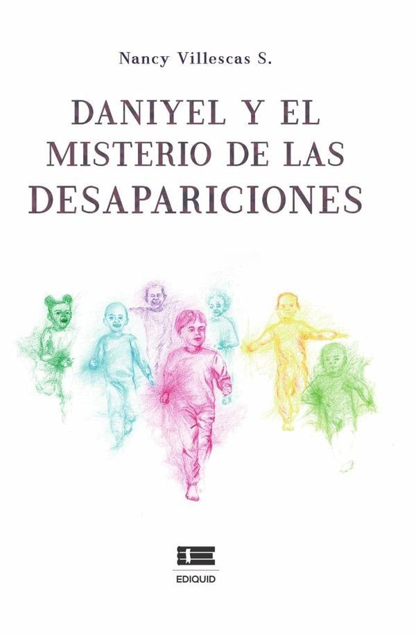 Daniyel y el misterio de las desapariciones | Nancy Villescas S.