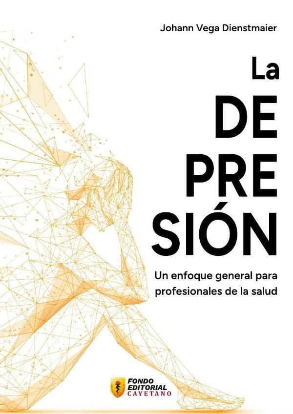 La depresión. Un enfoque general para profesionales de la salud | Johann  Vega Dienstmaier