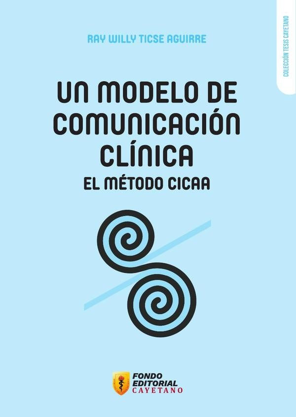 Un modelo de comunicación clínica: el método CICAAUn modelo de comunicación clínica: el método CICAA | Ray Willy Ticse Aguirre