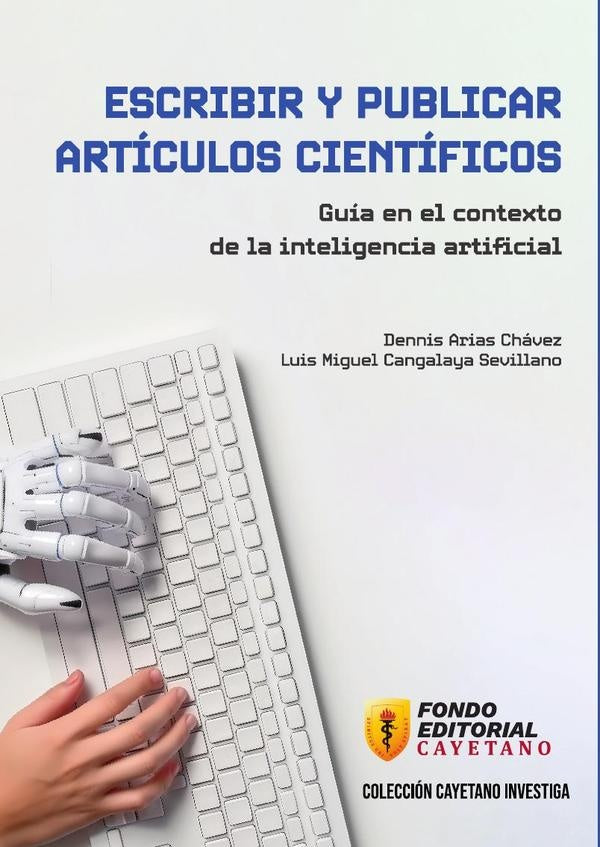 Escribir y publicar artículos científicos. Guía en el contexto de la inteligencia artificial | Arias Chávez, Cangalaya Sevillano