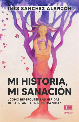 Mi historia, mi sanación | Inés Sánchez Alarcón