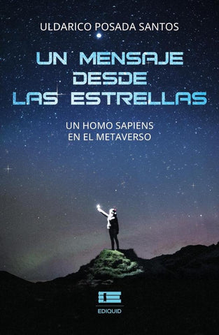 Un mensaje desde las estrellas | Uldarico Posada Santos