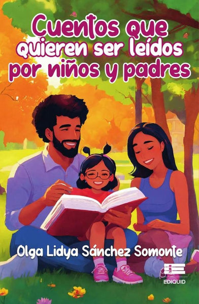 Cuentos que quieren ser leídos por niños y padres (segunda edición) | Olga Sánchez Somonte