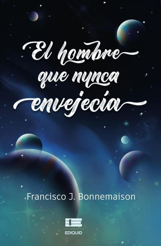 El hombre que nunca envejecía | Bonnemaison Francisco J.