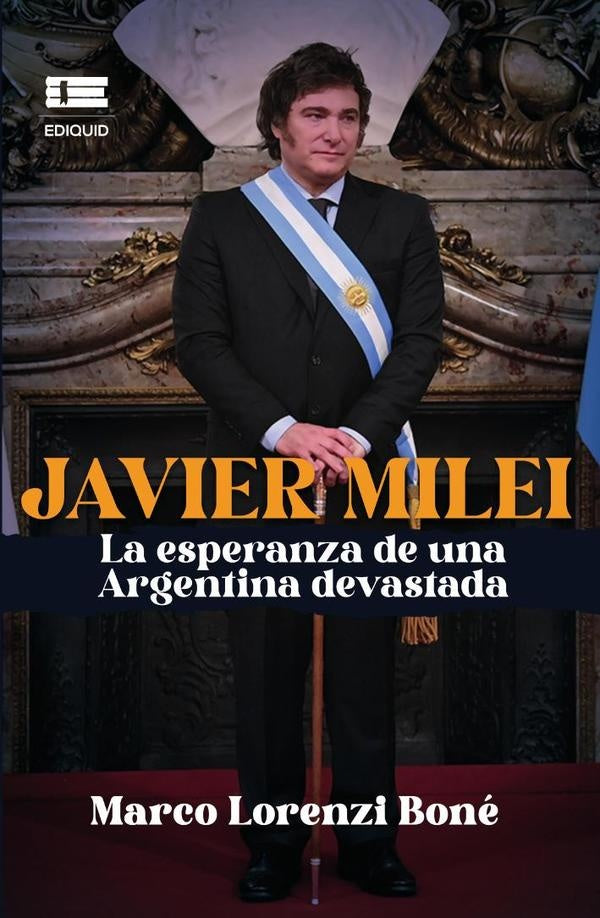 Javier Milei, la esperanza de una Argentina devastada | Marco Lorenzi Boné