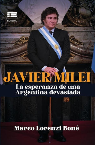 Javier Milei, la esperanza de una Argentina devastada | Marco Lorenzi Boné