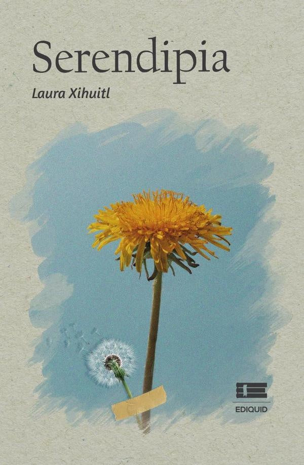 Serendipia | Laura  Xihuitl 