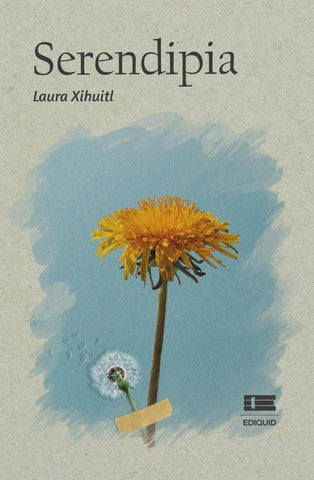 Serendipia | Laura Xihuitl
