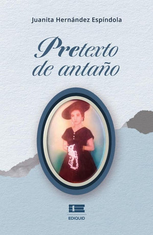 Pretexto de antaño | Juana Hernández Espíndola