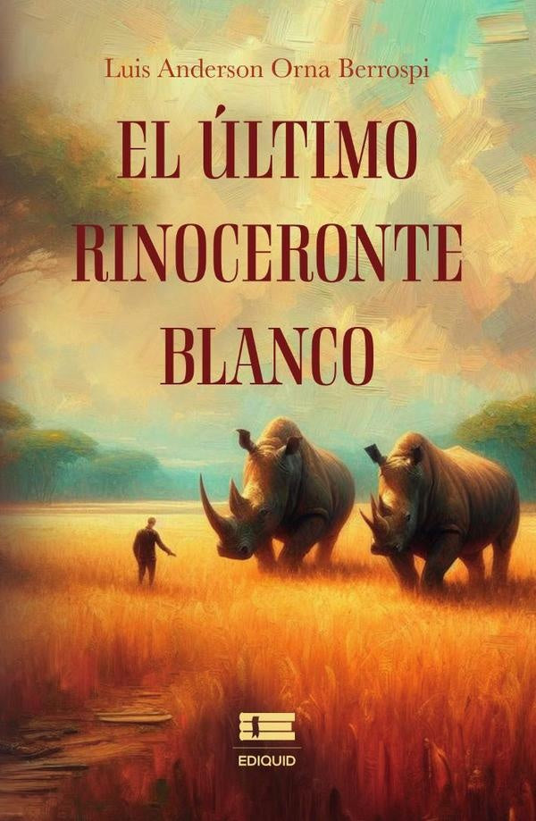 El último rinoceronte blanco | Luis Anderson Orna Berrosp
