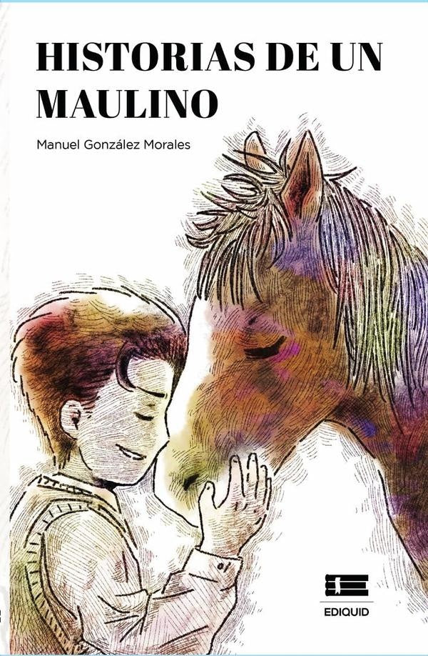 Historias de un maulino | Manuel  González Morales