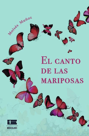 El canto de las mariposas | Moisés Muñoz