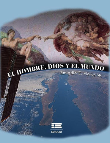 El hombre, Dios y el mundo | Emigdio Z Flores W
