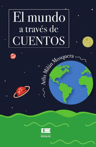 El mundo a través de cuentos | Arlis Milan Mosquera