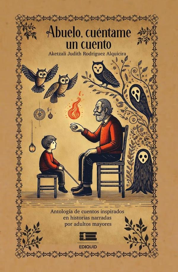 Abuelo, cuéntame un cuento | Aketzali Judith Rodriguez Alquicira