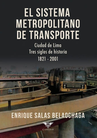 El sistema metropolitano de transporte | Enrique Salas Belaochaga