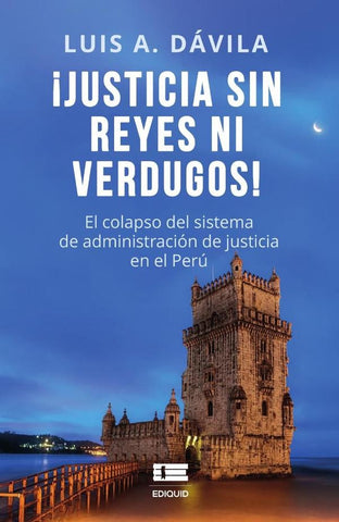 Justicia sin reyes ni verdugos | Luis Alberto Dávila