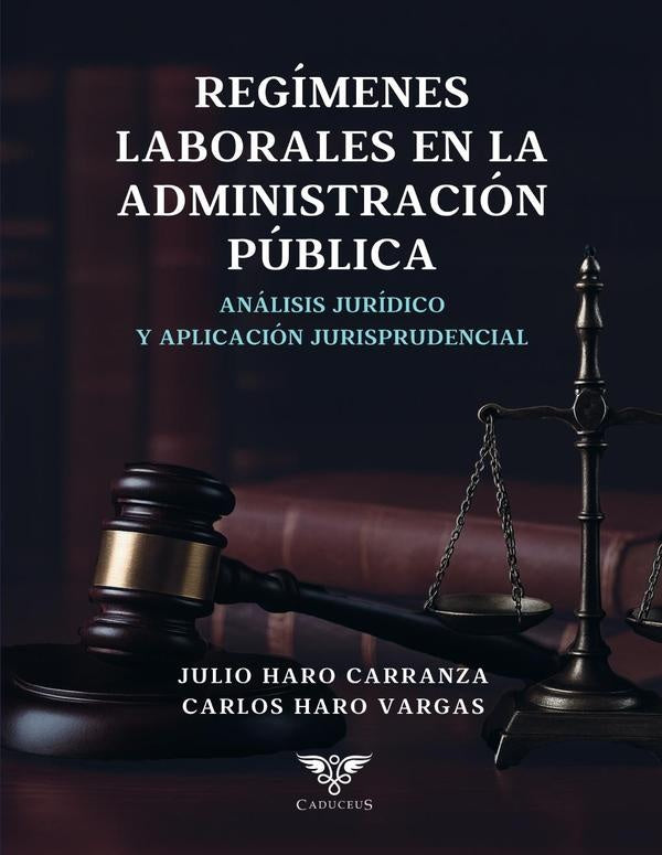 Los regímenes laborales en la administración pública | Haro Vargas, Haro Carranza