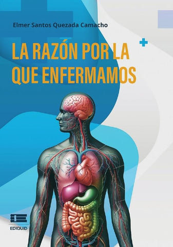 La razón por la que enfermamos | Elmer Santos Quezada Camacho
