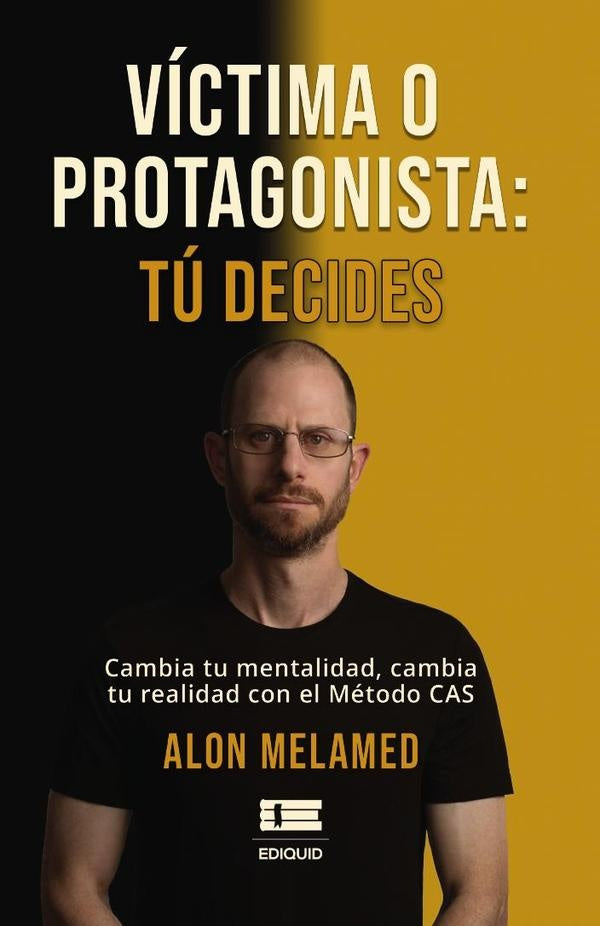 Víctima o protagonista: tú decides | Alon Melamed