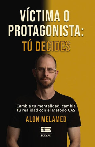 Víctima o protagonista: tú decides | Alon Melamed