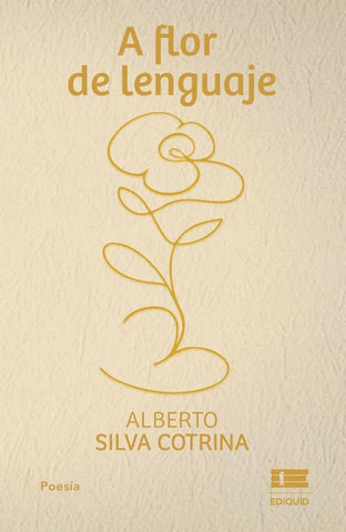 A flor de lenguaje  | Alberto Silva Cotrina