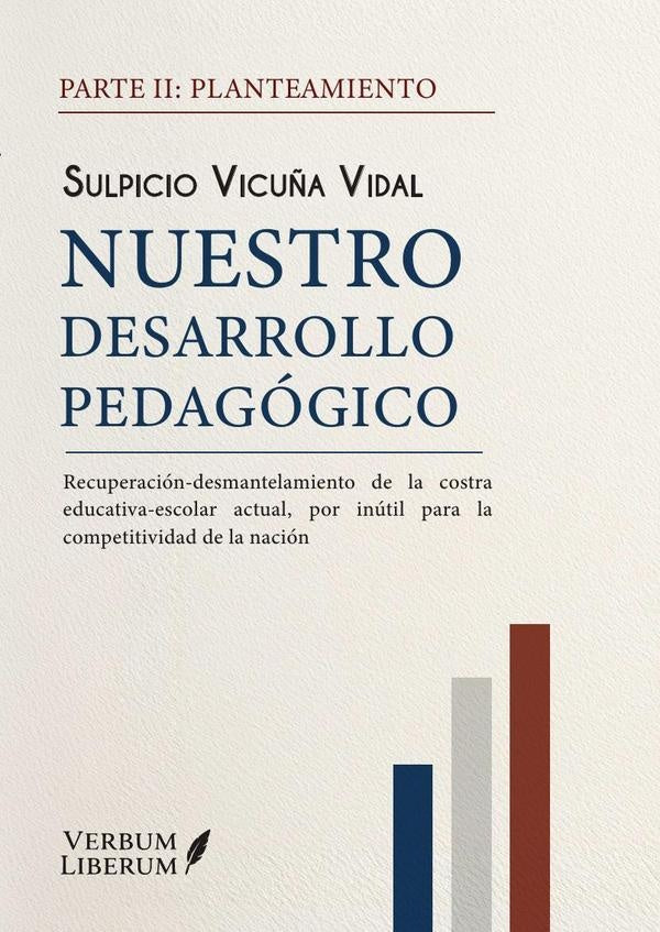 Nuestro desarrollo pedagógico. Parte II: Planteamiento | Sulpicio Vicuña Vidal