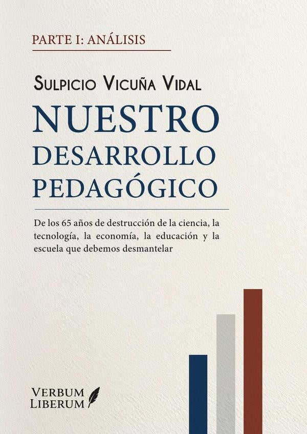 Nuestro desarrollo pedagógico. Parte I: Análisis | Sulpicio Vicuña Vidal