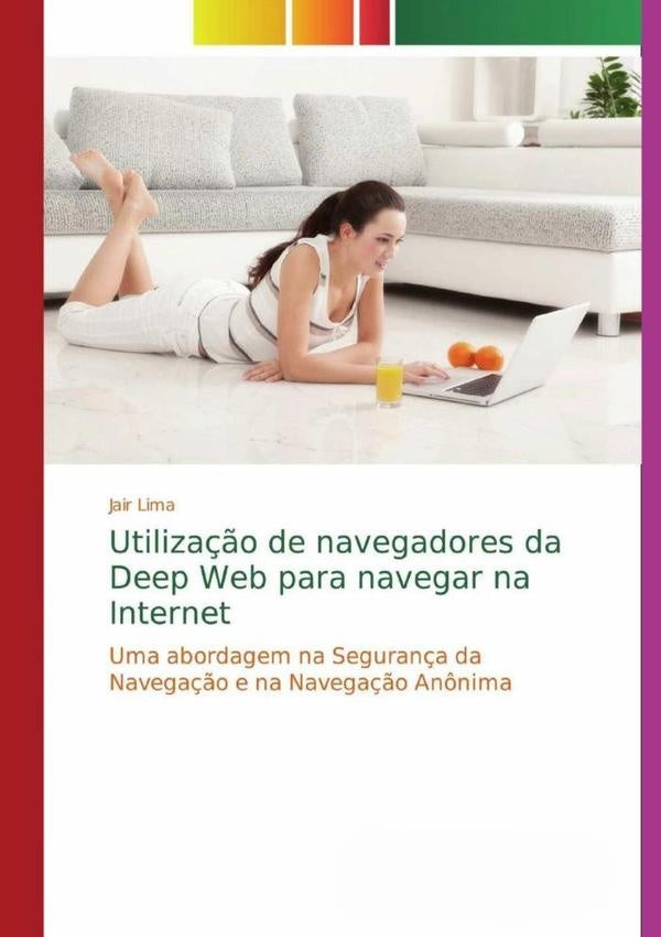 Utilização De Navegadores Da Deep Web Para Navegar Na Internet | Jair Lima