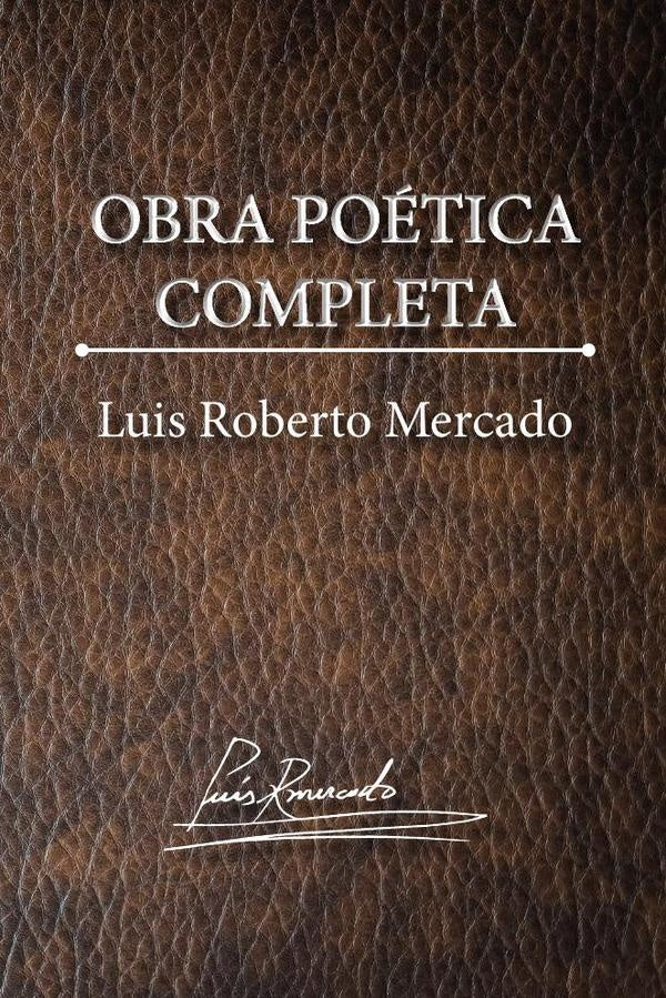 Obra poética completa  | Luis Roberto Mercado