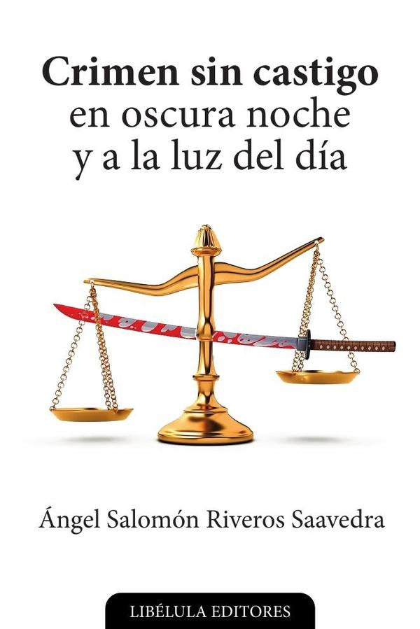 Crimen sin castigo en oscura noche y a la luz del día | Ángel Salomón Riveros Saavedra