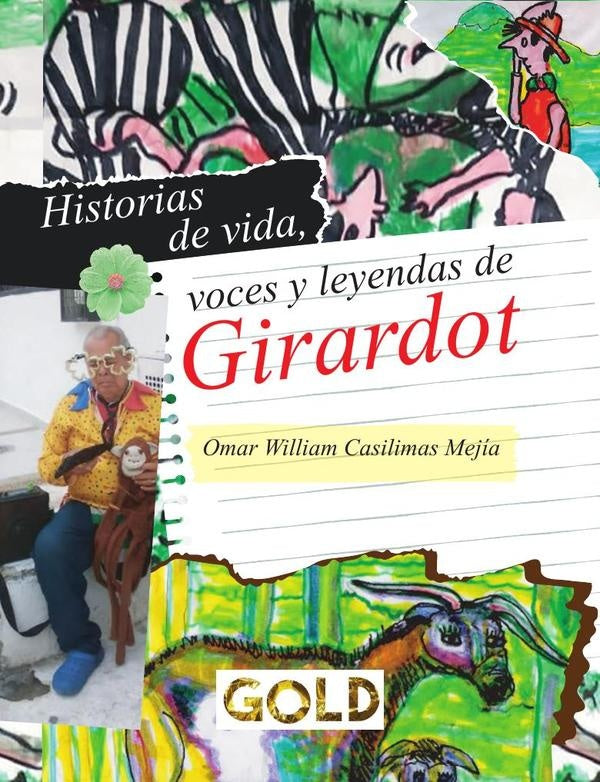 Historias de vida, voces y leyendas de Girardot | Omar William Casilimas Mejía