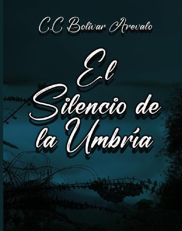 El Silencio de la Umbría | Cristian Bolívar