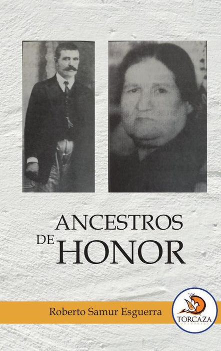 Ancestros de honor  | Roberto Samur Esguerra