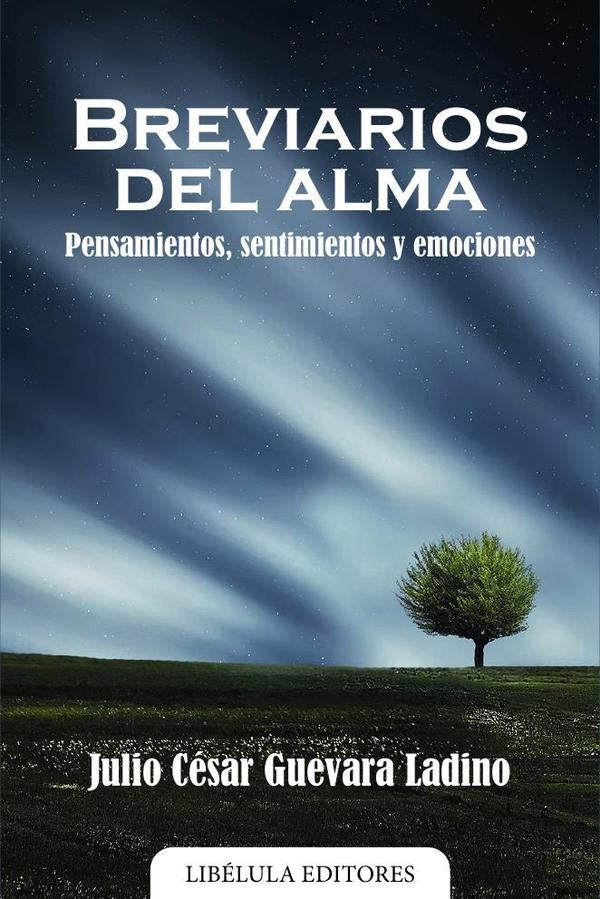 Breviarios del alma: Pensamientos, sentimientos y emociones | Julio César Guevara Ladino