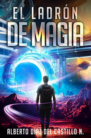El ladrón magia  | Alberto Díaz del Castillo Nader