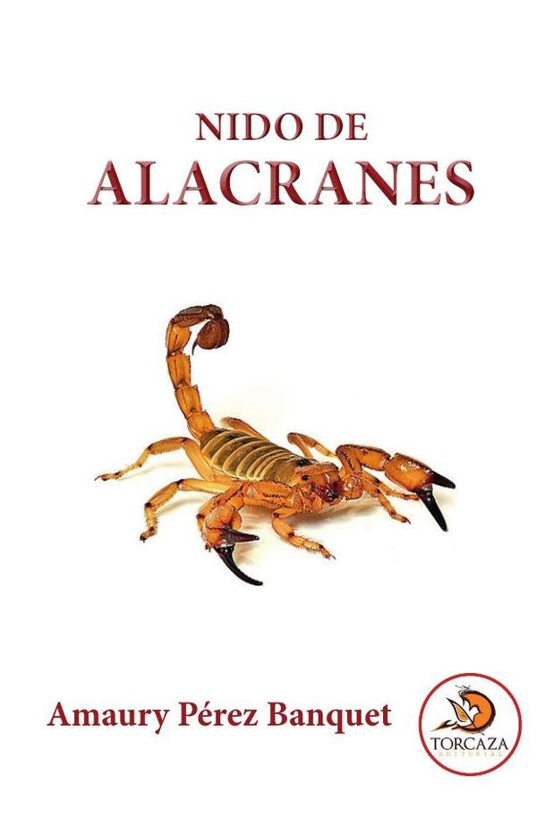 Nido de alacranes | Amaury Pérez Banquet