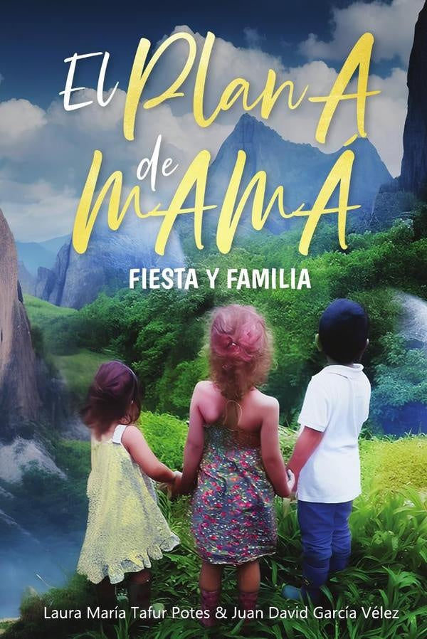 El PLan A de MAMÁ | Tafur Potes, Juan David
