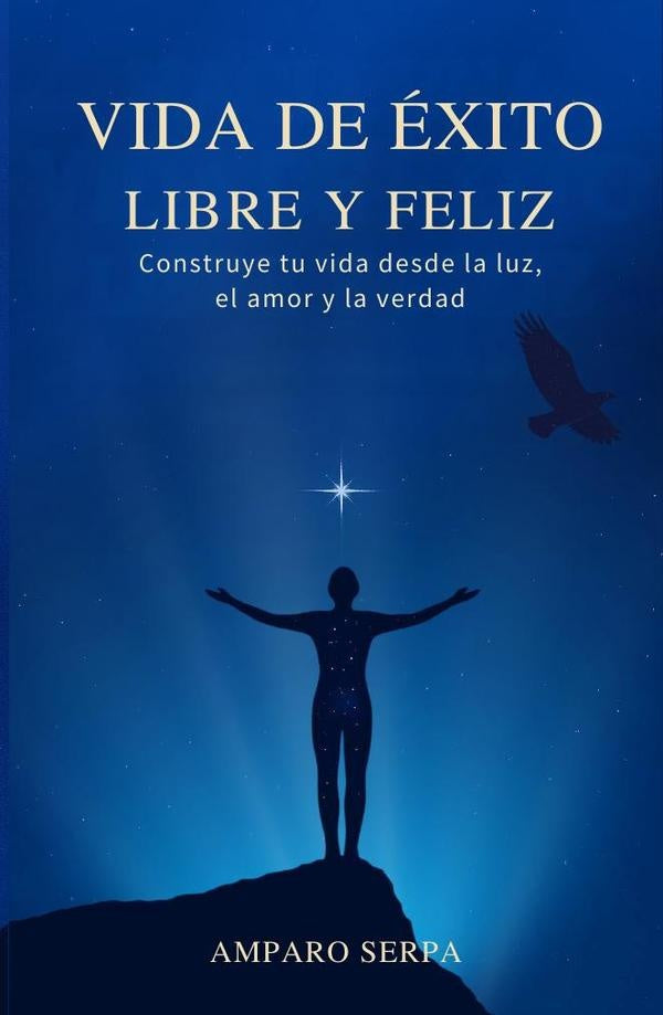 Vida de éxito Libre y feliz  | Amparo Serpa villa diego