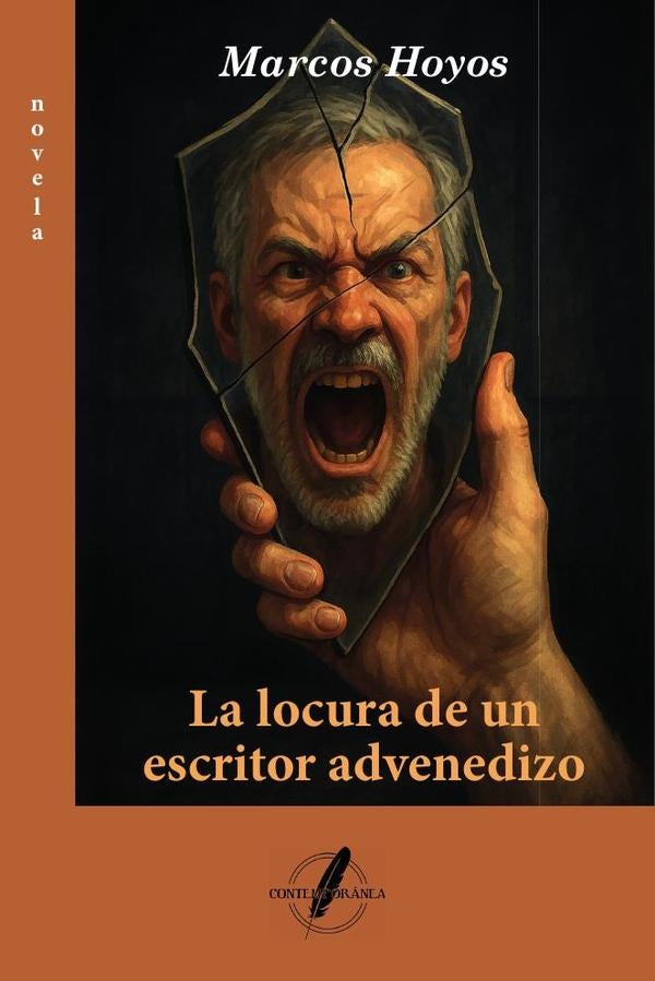 La locura de un escritor advenedizo | Marcos Hoyos