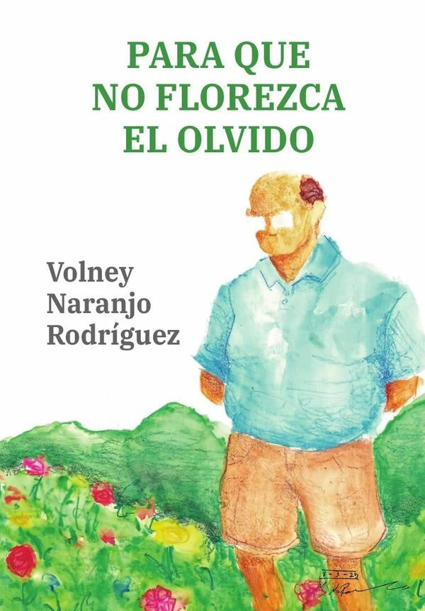 Para que no florezca el olvido | Naranjo Rodriguez, Certuche y otros