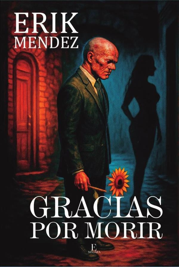 Gracias por morir | Erik Mendez