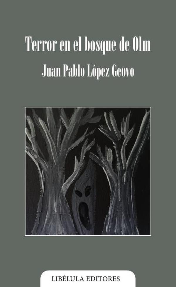 Terror en el bosque de Olm | Juan Pablo López Geovo