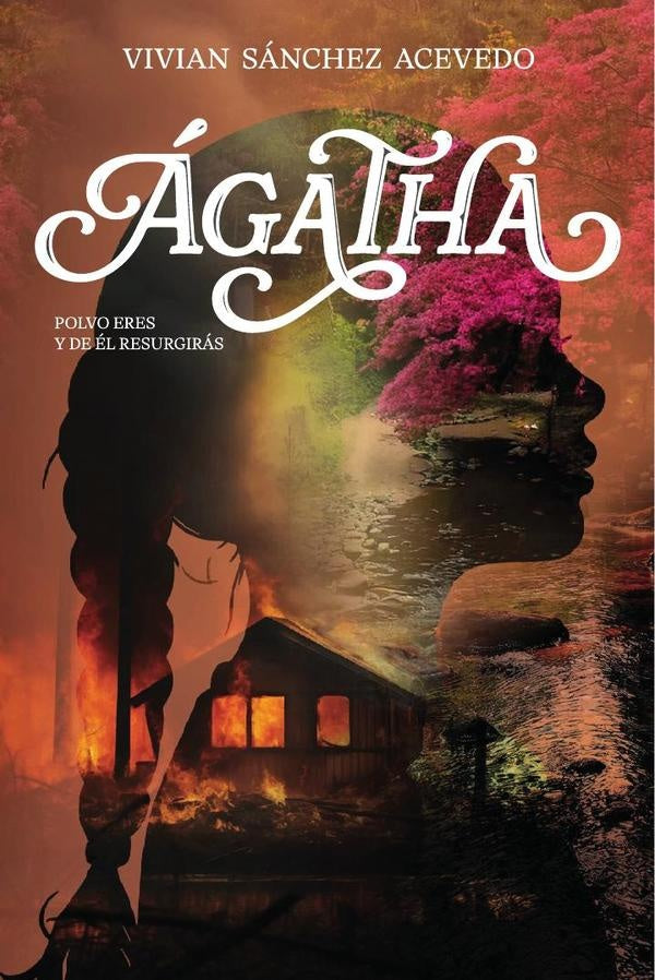Ágatha: Polvo eres y de él resurgirás | Vivian Sánchez Acevedo