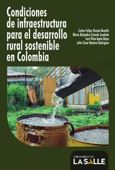 Condiciones de infraestructura para el desarrollo rural sostenible en Colombia | Urazán Bonells, Ayala Rojas y otros